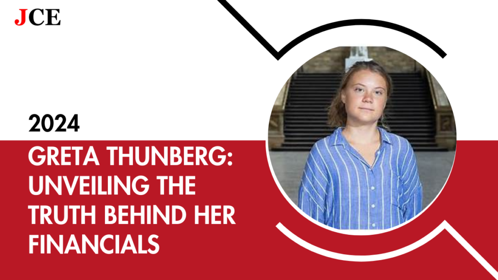 Greta Thunberg: Unveiling the Truth Behind Her Financials and Activism