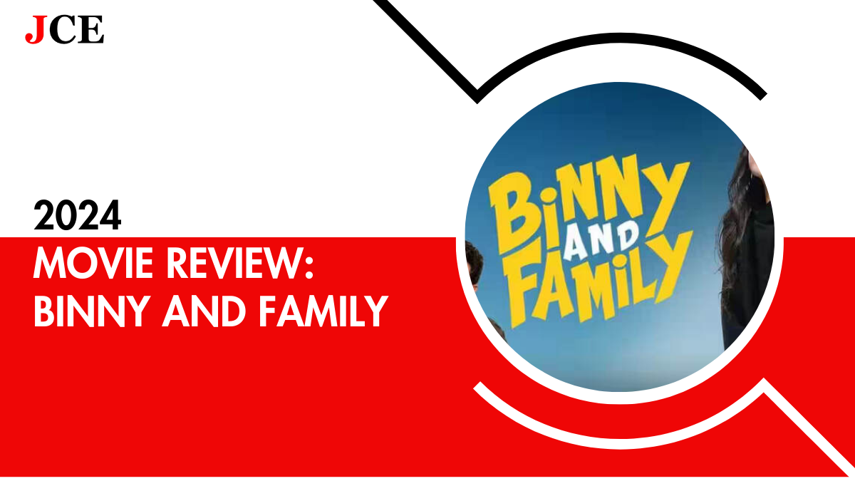 Movie Review: Binny and Family – A Delightful Journey of Love, Laughter, and Life Lessons