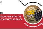 A Sneak Peek Into the Most Awaited Releases